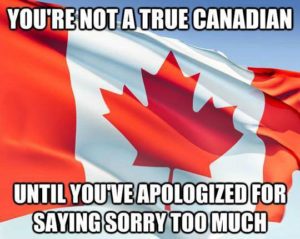 You're not a true Canadian until you've apologized for saying sorry too much