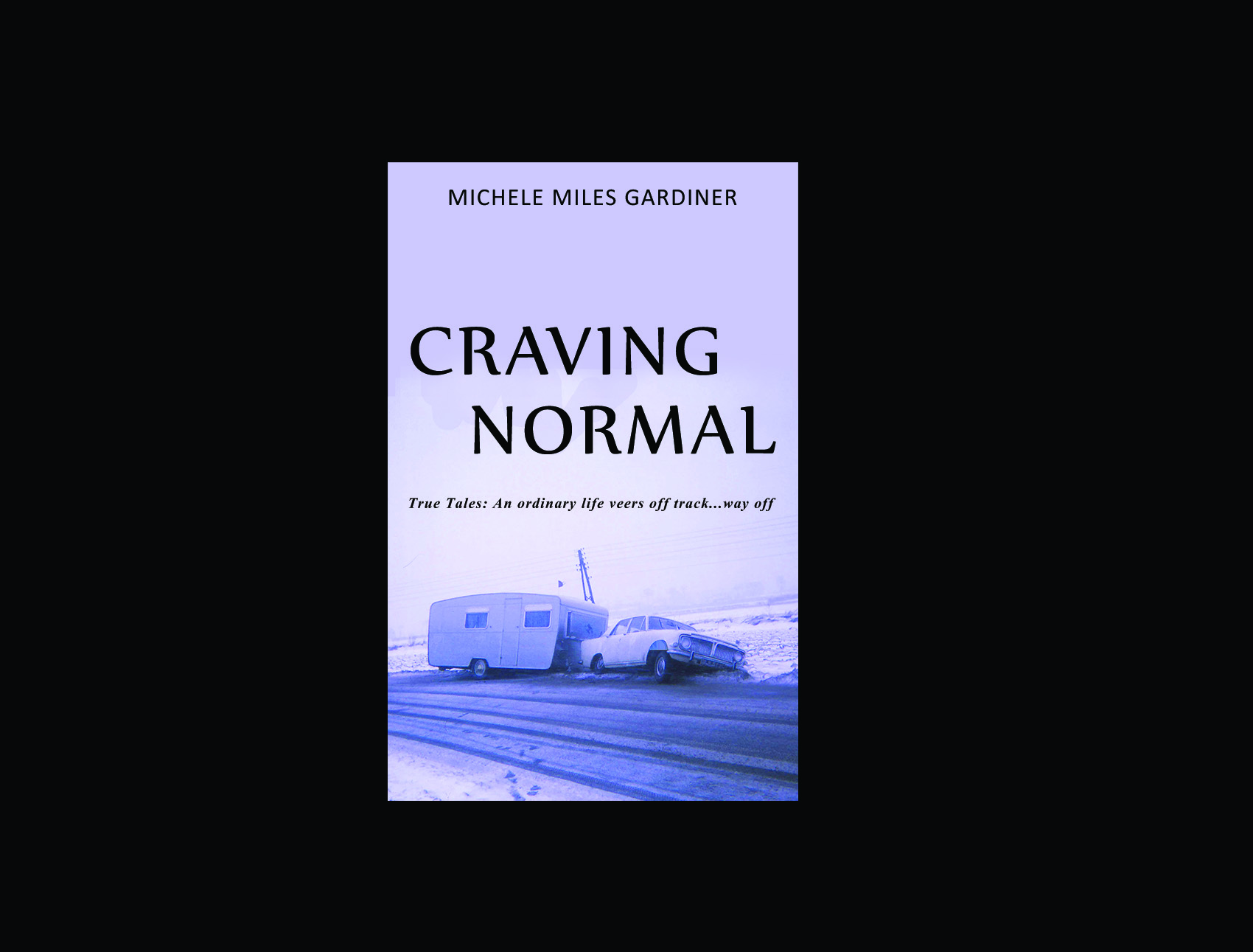 Craving Normal by Michele Miles Gardiner