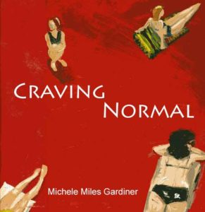 Craving Normal by Michele Miles Gardiner